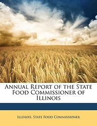 Annual Report of the State Food Commissioner of Illinois