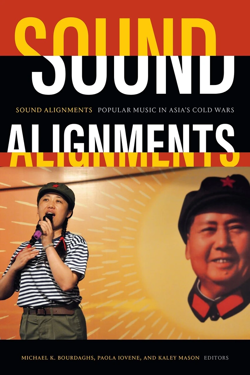 Sound Alignments: Popular Music Asia's Cold Wars