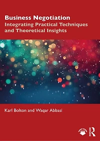 Business Negotiation: Integrating Practical Techniques and Theoretical Insights