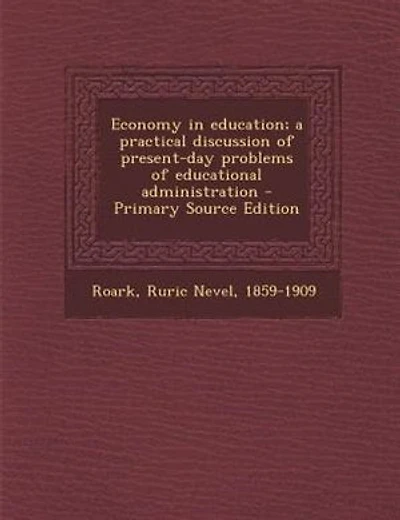 Economy in education; a practical discussion of present-day problems of educational administration