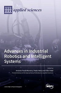Advances in Industrial Robotics and Intelligent Systems
