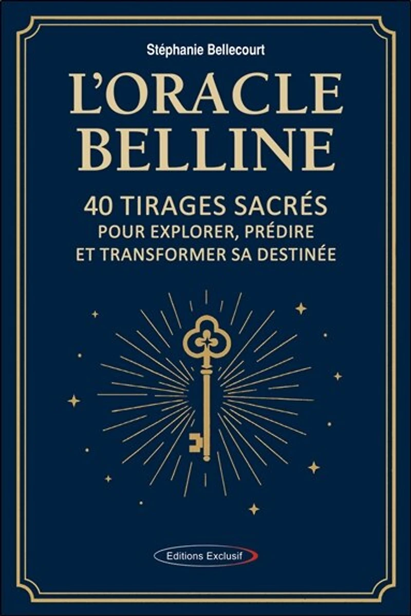 L' oracle Belline: 40 tirages sacrés pour explorer, prédire et transformer sa destinée