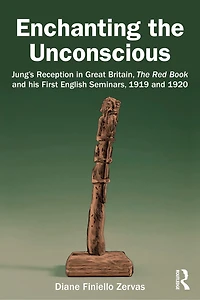 Enchanting The Unconscious: Jung's Reception Great Britain, Red Book and his First English Seminars, 1919 192: 1920