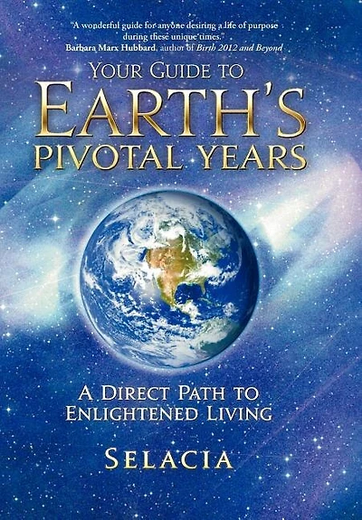 Your Guide To Earth's Pivotal Years: A Direct Path Enlightened Living