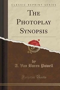 The Photoplay Synopsis (Classic Reprint)