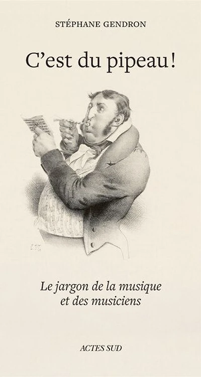 C'est du pipeau !: le jargon de la musique et des musiciens