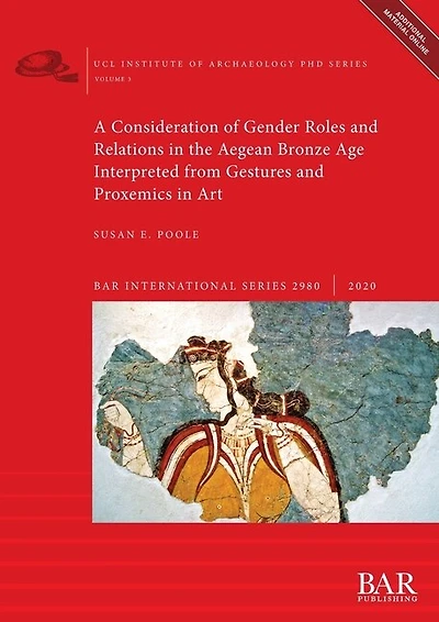 A Consideration of Gender Roles and Relations in the Aegean Bronze Age Interpreted from Gestures and Proxemics in Art