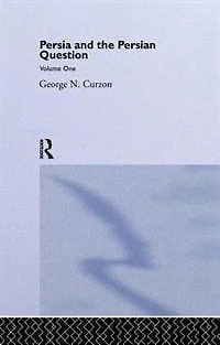 Persia and the Persian Question: Volume One