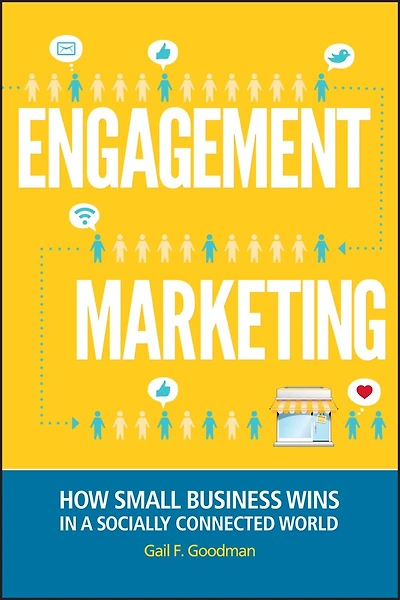 Engagement Marketing: How Small Business Wins a Socially Connected World