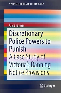 Discretionary Police Powers To Punish: A Case Study Of Victoria's Banning Notice Provisions