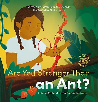 Are You Stronger Than an Ant?: Fun Facts about Extraordinary Animals