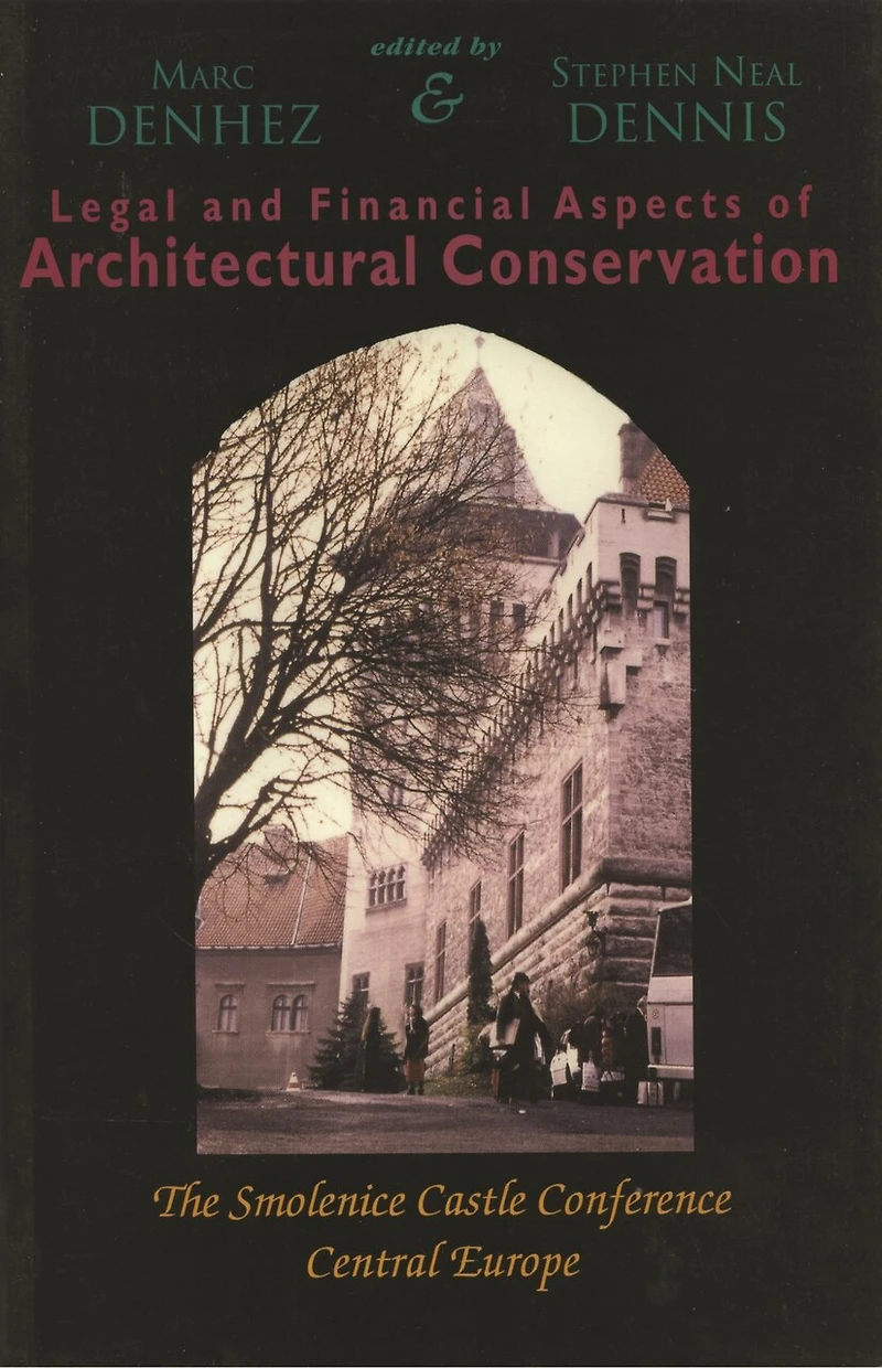 Legal & Financial Aspects of Architectural Conservation: The Smolenice Castle Conference Central Europe