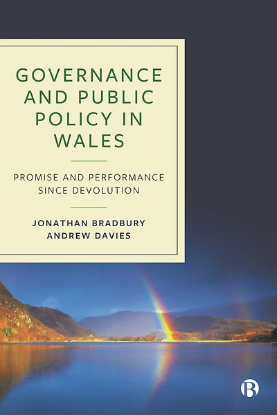 Governance and Public Policy in Wales: Promise and Performance Since Devolution