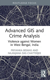 Advanced GIS and Crime Analysis: Violence against Women West Bengal, India