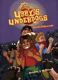 Ubby's Underdogs: Heroes Beginnings