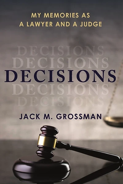 DECISIONS: My memories as a lawyer and a judge