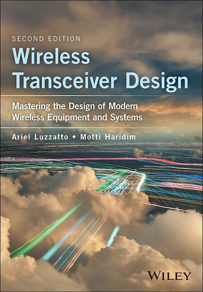 Wireless Transceiver Design: Mastering the Design of Modern Equipment and Systems