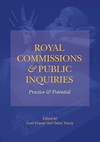 Royal Commissions and Public Inquiries - Practice and Potential