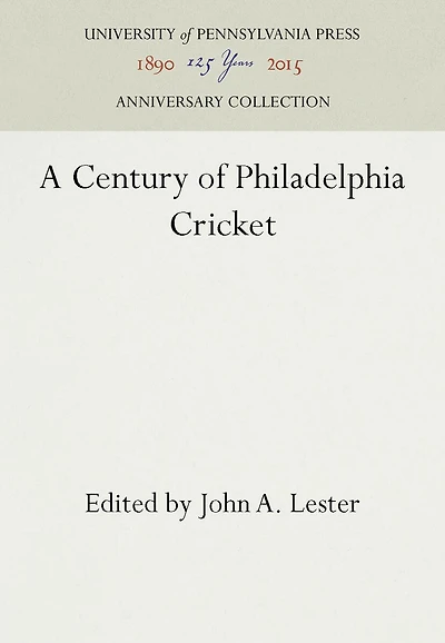 A Century of Philadelphia Cricket