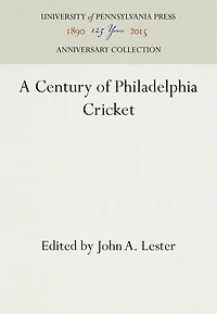 A Century of Philadelphia Cricket