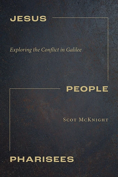 Jesus, People, Pharisees: Exploring the Conflict in Galilee