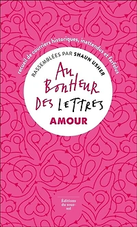 Amour: recueil de courriers historiques, inattendus et farfelus