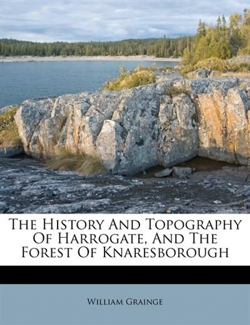the History and Topography of Harrogate, Forest Knaresborough