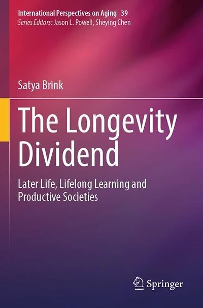 The Longevity Dividend: Later Life, Lifelong Learning and Productive Societies