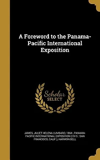 A Foreword to the Panama-Pacific International Exposition
