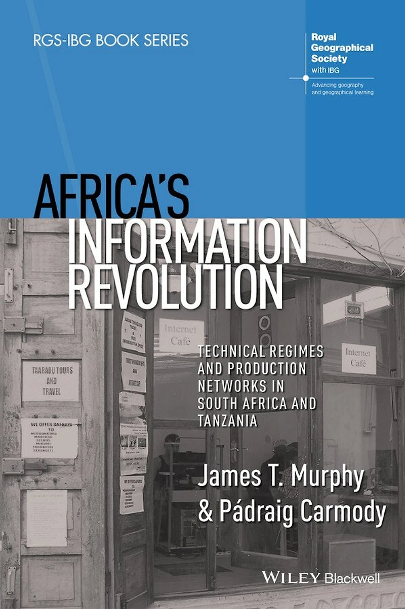 Africa's Information Revolution: Technical Regimes and Production Networks South Africa Tanzania