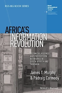 Africa's Information Revolution: Technical Regimes and Production Networks South Africa Tanzania