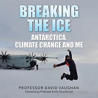 Breaking the Ice: Antarctica