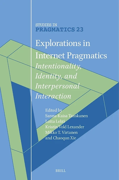Explorations in Internet Pragmatics: Intentionality, Identity, and Interpersonal Interaction