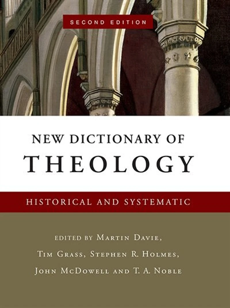NEW DICTIONARY OF THEOLOGY: Historical and Systematic