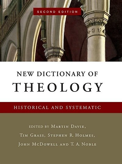 NEW DICTIONARY OF THEOLOGY: Historical and Systematic