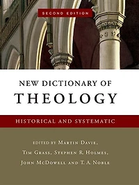 NEW DICTIONARY OF THEOLOGY: Historical and Systematic