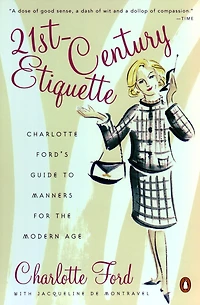 21st-Century Etiquette: Charlotte Ford's Guide To Manners For The Modern Age