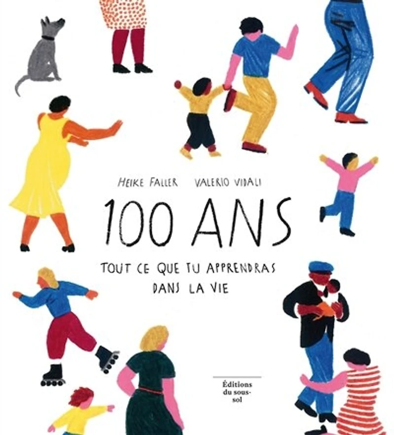 100 ans: tout ce que tu apprendras dans la vie