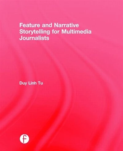 Feature and Narrative Storytelling for Multimedia Journalists