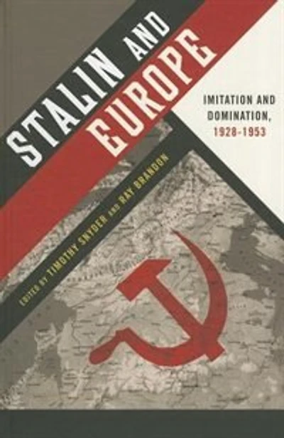 Stalin and Europe: Imitation Domination, 1928-1953