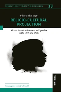 Religio-Cultural Projection African American Sermons and Speeches the 1950s 1960s