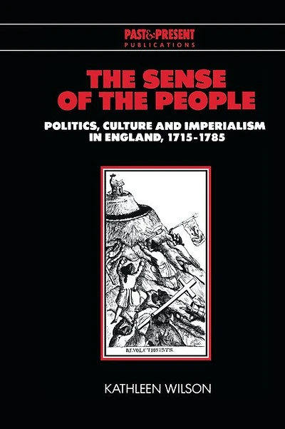 the Sense of People: Politics, Culture and Imperialism England, 1715–1785