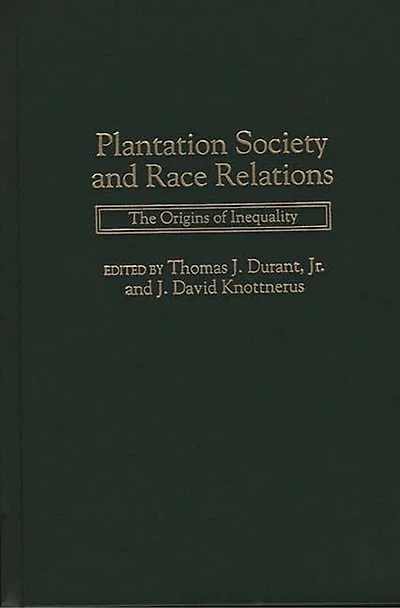 Plantation Society and Race Relations: The Origins of Inequality