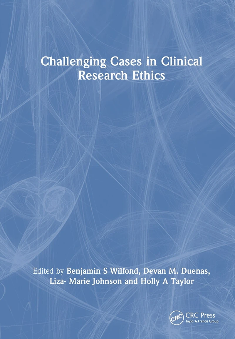 Challenging Cases Clinical Research Ethics