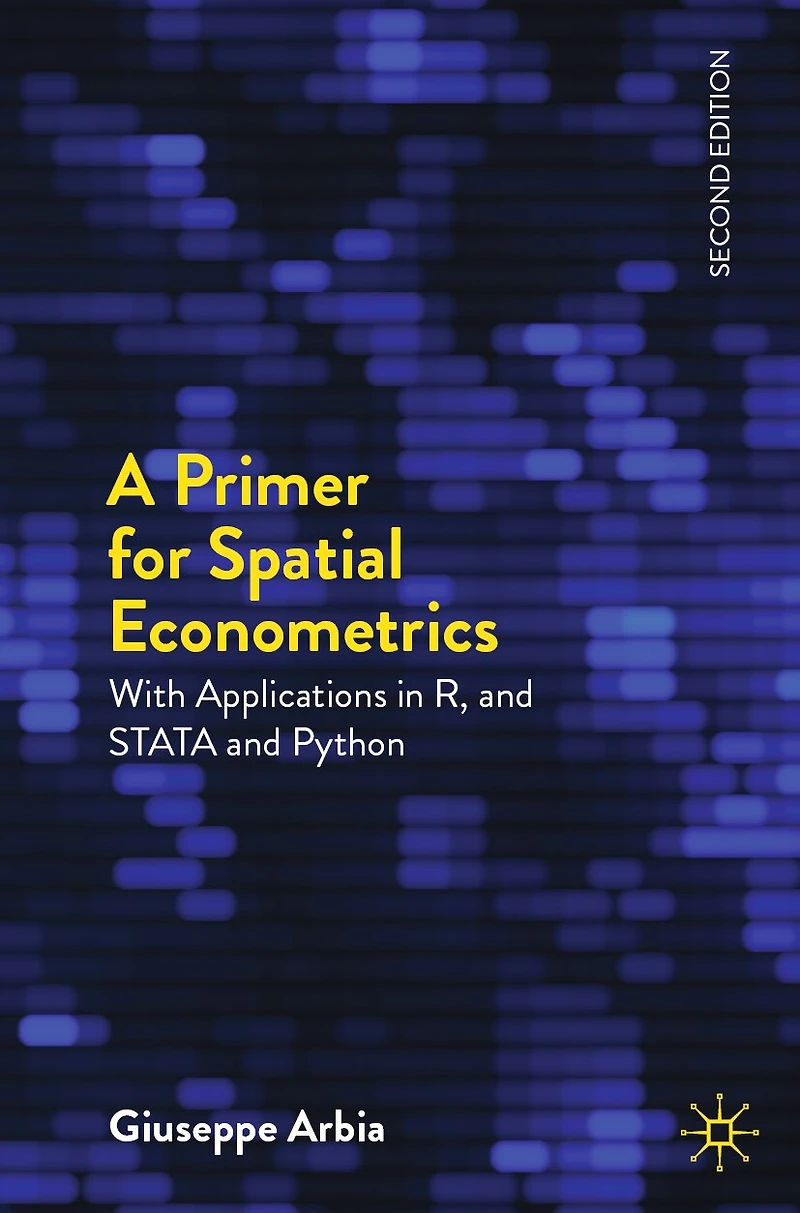 A Primer for Spatial Econometrics: With Applications R, STATA and Python