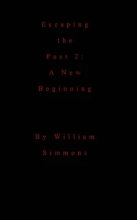 Escaping the Past 2: A New Beginning