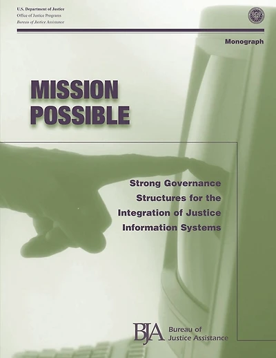 Mission Possible: Strong Governance Structures for the Integration of Justice Information Systems
