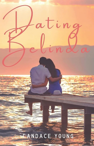 Dating Belinda: A Heart Warming Contemporary Teen Coming of Age Romance Novel
