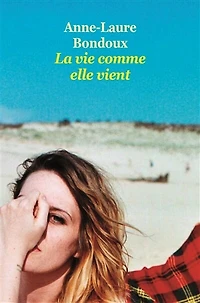 La Vie Comme Elle Vient
