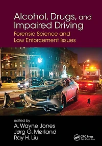 Alcohol, Drugs, and Impaired Driving: Forensic Science Law Enforcement Issues